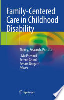 Family-Centered Care in Childhood Disability : Theory, Research, Practice /