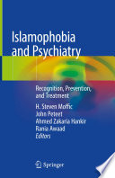 Islamophobia and Psychiatry : Recognition, Prevention, and Treatment /