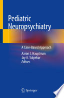 Pediatric Neuropsychiatry : A Case-Based Approach /