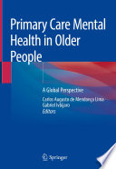 Primary Care Mental Health in Older People : A Global Perspective /