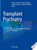 Transplant Psychiatry : A Case-Based Approach to Clinical Challenges /