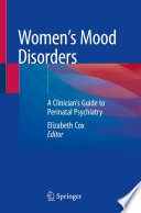 Women's Mood Disorders : A Clinician's Guide to Perinatal Psychiatry /
