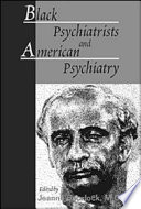 Black psychiatrists and American psychiatry /