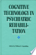 Cognitive technology in psychiatric rehabilitation /