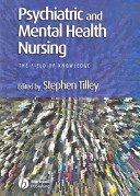 Psychiatric and mental health nursing : the field of knowledge /