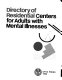 Directory of residential centers for adults with mental illnesses.