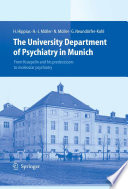 The University Department of Psychiatry in Munich : from Kraepelin and his predecessors to molecular psychiatry /