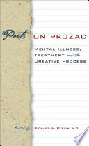 Poets on Prozac : mental illness, treatment, and the creative process /