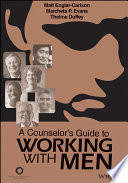 A counselor's guide to working with men /
