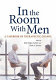 In the room with men : a casebook of therapeutic change /