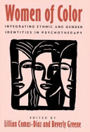 Women of color : integrating ethnic and gender identities in psychotherapy /