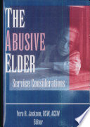 The abusive elder : service considerations /