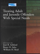 Treating adult and juvenile offenders with special needs /