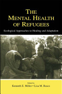 The mental health of refugees : ecological approaches to healing and adaptation /