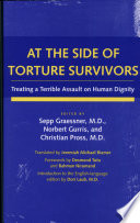 At the side of torture survivors : treating a terrible assault on human dignity /