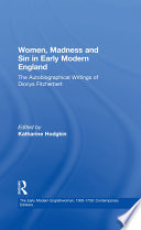 Women, madness and sin in early modern England : the autobiographical writings of Dionys Fitzherbert /