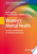 Women's mental health : resistance and resilience in community and society /