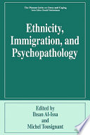 Ethnicity, immigration, and psychopathology /