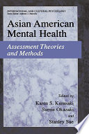 Asian American mental health : assessment theories and methods /