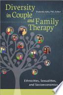 Diversity in couple and family therapy : ethnicities, sexualities, and socioeconomics /