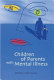 Children of parents with mental illness /