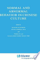 Normal and abnormal behavior in Chinese culture /