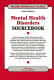Mental health disorders sourcebook : basic consumer health information about mental and emotional health and mental illness, including facts about depression, bipolar disorder, and other mood disorders ... /