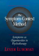 The symptom-context method : symptoms as opportunities in psychotherapy /