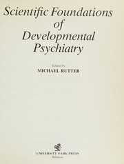 Scientific foundations of developmental psychiatry /