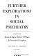 Further explorations in social psychiatry /