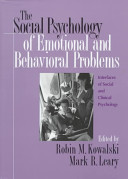 The social psychology of emotional and behavioral problems : interfaces of social and clinical psychology /