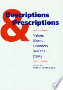 Descriptions and prescriptions : values, mental disorders, and the DSMs /