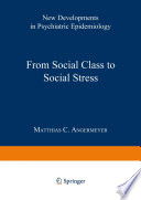 From social class to social stress : new developments in psychiatric epidemiology /