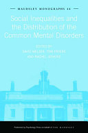 Social inequalities and the distribution of the common mental disorders /