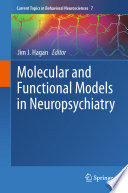 Molecular and functional models in neuropsychiatry /