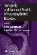 Transgenic and knockout models of neuropsychiatric disorders /