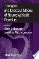Transgenic and knockout models of neuropsychiatric disorders /