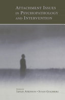 Attachment issues in psychopathology and intervention /