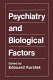 Psychiatry and biological factors /