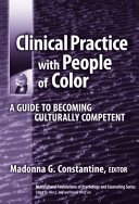 Clinical practice with people of color : a guide to becoming culturally competent /