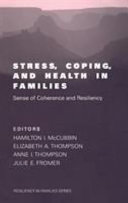 Stress, coping, and health in families : sense of coherence and resiliency /
