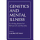 Genetics and mental illness : evolving issues for research and society /