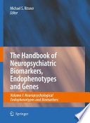 Neuropsychiatric biomarkers, endophenotypes, and genes : promises, advances, and challenges /