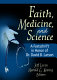 Faith, medicine, and science : a festschrift in honor of Dr. David B. Larson /