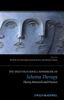The Wiley-Blackwell handbook of schema therapy : theory, research and practice /