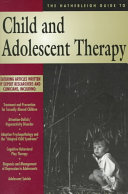 The Hatherleigh guide to child and adolescent therapy.