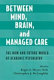 Between mind, brain, and managed care : the now and future world of academic psychiatry /