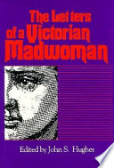 The Letters of a Victorian madwoman /
