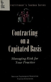 Contracting on a capitated basis : managing risk for your practice /
