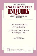 Extended dynamic psychotherapy : making the case in an era of managed care / issue editor, Susan G. Lazar.